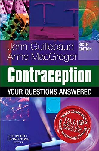 Contraception: Your Questions Answered by John Guillebaud Ma Frcsed Frcog Ffsrh Fcog ISBN 9780702046193
