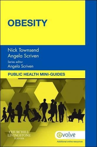 Public Health Mini-Guides: Obesity by Nick Townsend ISBN 9780702046346