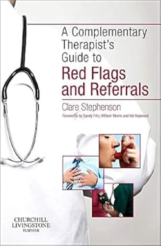 The Complementary Therapist's Guide to Red Flags and Referrals by Clare Stephenson Ma Bm Bch Msc Licac 9780702047664