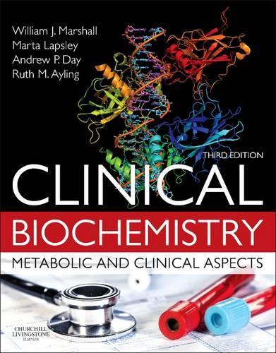Clinical Biochemistry: Metabolic and Clinical Aspects by William J Marshall Ma Msc Mbbs Frcp Frcpath Frcpedin Frsb Frsc ISBN 9780702051401