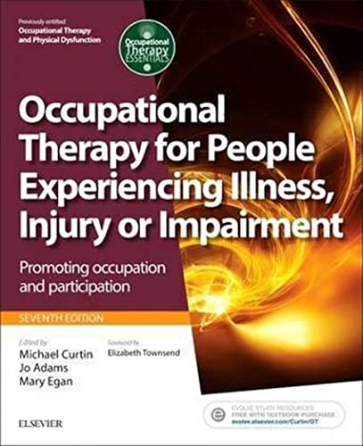 Occupational Therapy for People Experiencing Illness, Injury or Impairment by Michael Curtin Edd Mphil Boccthy