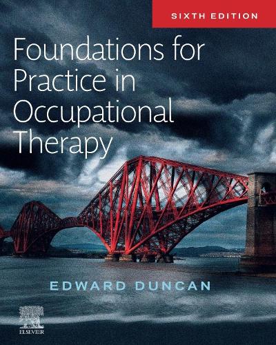 Foundations for Practice in Occupational Therapy by Edward As Duncan Bsc Dip Cbt ISBN 9780702054471