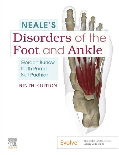 Neale's Disorders of the Foot and Ankle by J Gordon Burrow Dpodm Ba Advdiped Fchs Mphil Fcpodmed Msc Cmiosh Fhea ISBN 9780702062230