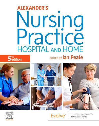 Alexander's Nursing Practice by Ian Peate Obe Frcn En Rgn Dipn Rnt Bed Ma Llm ISBN 9780702062308
