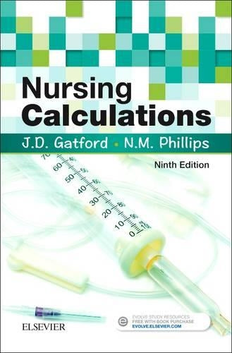 Nursing Calculations by John D Gatford ISBN 9780702062315