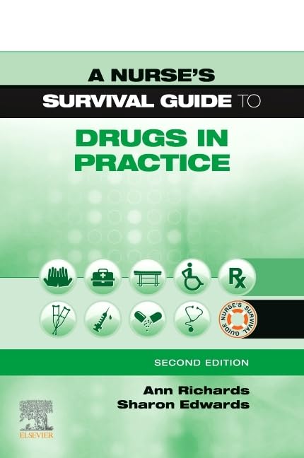 A Nurse's Survival Guide to Drugs in Practice by Ann Richards Ba Msc Dipn Rgnrnt ISBN 9780702076589