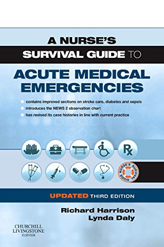A Nurse's Survival Guide to Acute Medical Emergencies Updated Edition by Richard N Harrison Md ISBN 9780702076664