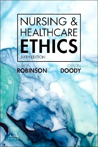 Nursing & Healthcare Ethics by Simon Robinson ISBN 9780702079047