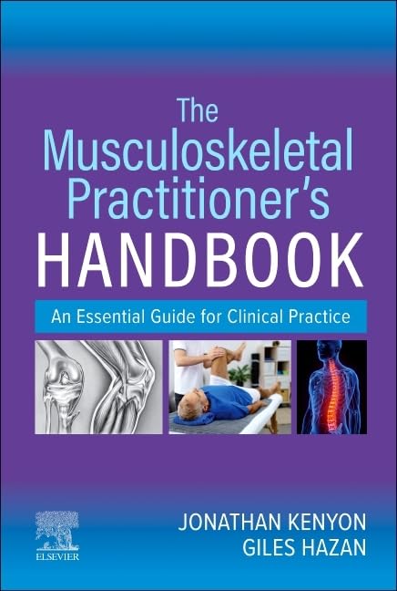 The Musculoskeletal Practitioner's Handbook by Jonathan Kenyon Msc Pgcert Bsc Mmacp Mcsp ISBN 9780702084911