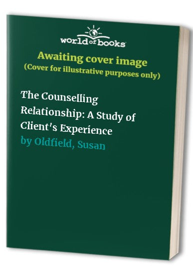 The Counselling Relationship by Susan Oldfield - ISBN 9780710094223