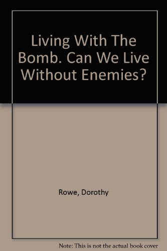 Living with the Bomb by Dorothy Rowe ISBN 9780710204776