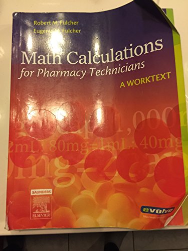 Math Calculations for Pharmacy Technicians by Robert M Fulcher ISBN 9780721606422