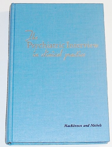 The Psychiatric Interview in Clinical Practice by Roger A Mackinnon ISBN 9780721659732