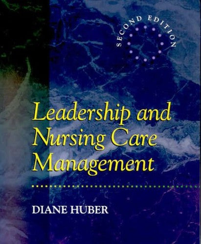 Leadership and Nursing Care Management by Diane Huber ISBN 9780721676999