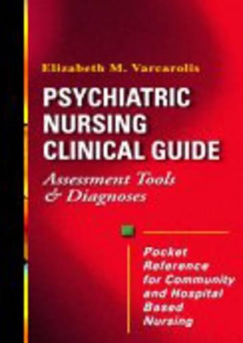 Psychiatric Nursing Clinical Guide by Elizabeth M Varcorolis ISBN 9780721683362
