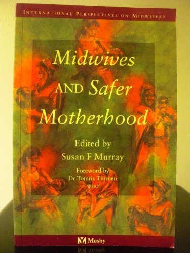 Midwives And Safer Motherhood by Susan F Murray ISBN 9780723421221