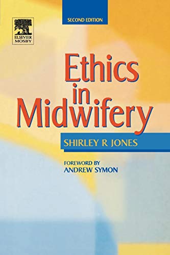 Ethics in Midwifery by Shirley R Jones Ma Rgn Rm Adm Cert Ed Teaching ISBN 9780723431725