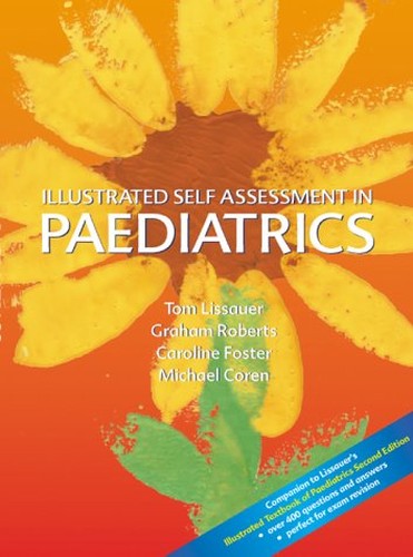 Illustrated Self Assessment in Paediatrics by Tom Lissauer ISBN 9780723431770