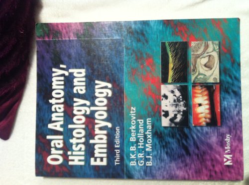Oral Anatomy, Histology and Embryology by Barry K B Berkovitz ISBN 9780723431817