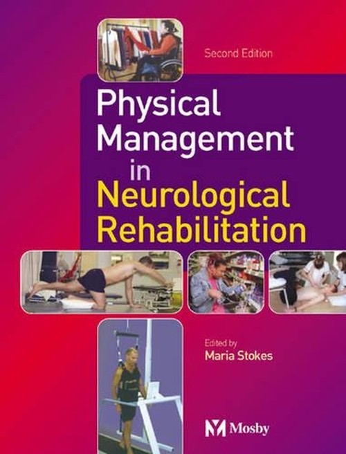 Physical Management in Neurological Rehabilitation by Maria Stokes Mcsp ISBN 9780723432852