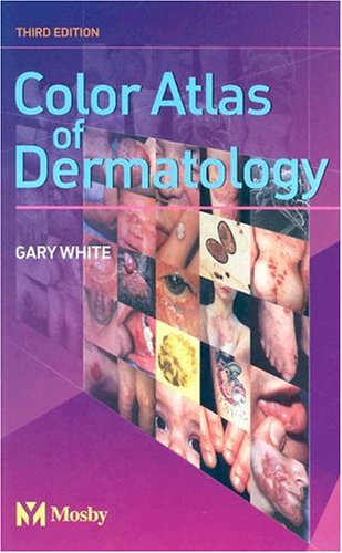 Color Atlas of Dermatology by Gary M White ISBN 9780723432982