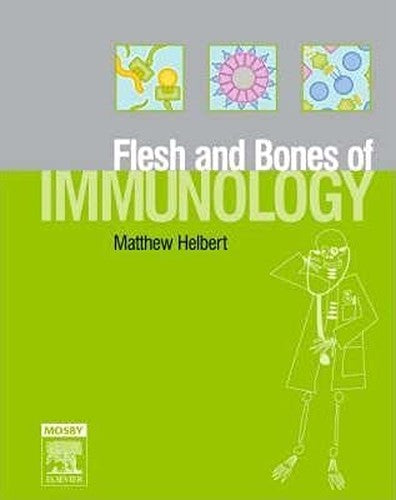 The Flesh and Bones of Immunology by Matthew Helbert Mbchbfrcp Frcpath ISBN 9780723433521