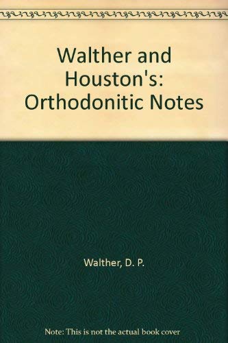 Walther and Houston's Orthodontic Notes by Dp Walther ISBN 9780723610052