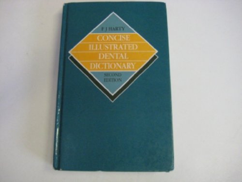 Concise Illustrated Dental Dictionary by Fj Harty