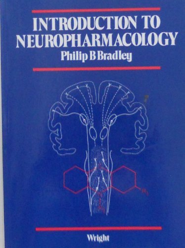 Introduction to Neuropharmacology by Pb Bradley ISBN 9780723612711