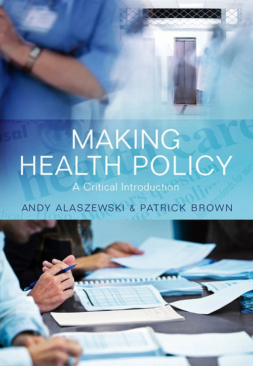 Making Health Policy by Andy Alaszewski ISBN 9780745641744
