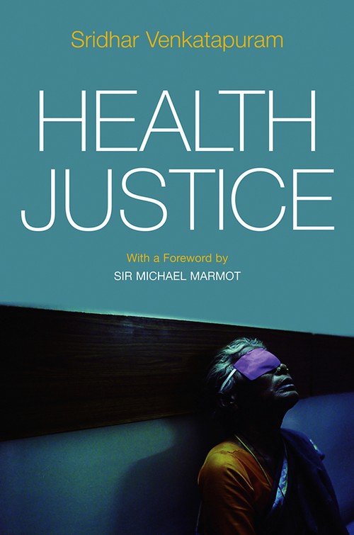 Health Justice by Sridhar Venkatapuram ISBN 9780745650357