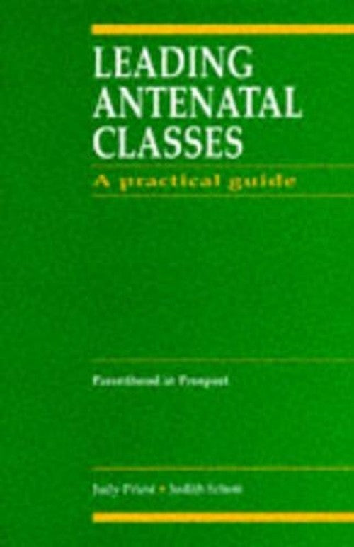 Leading Antenatal Classes by Judy Priest ISBN 9780750600507