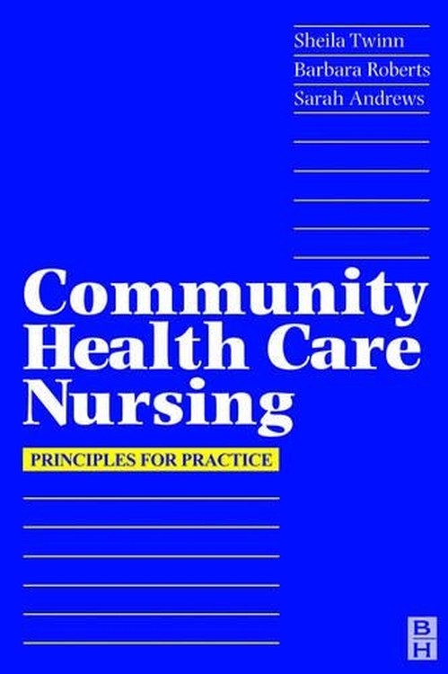 Community Health Care Nursing by Sheila Twinn ISBN 9780750615907