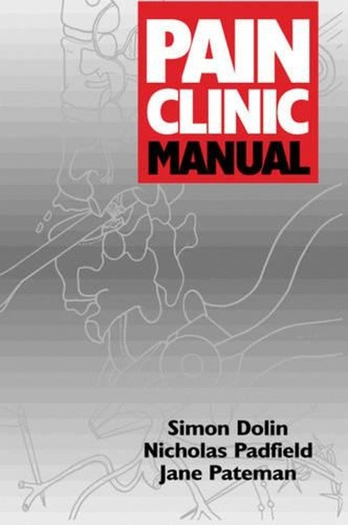 Pain Clinic Manual by Simon J Dolin ISBN 9780750620369