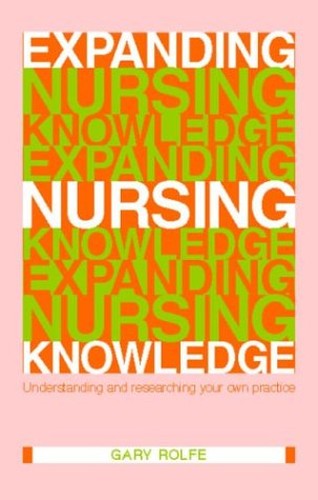 Expanding Nursing Knowledge by Gary Rolfe ISBN 9780750630139