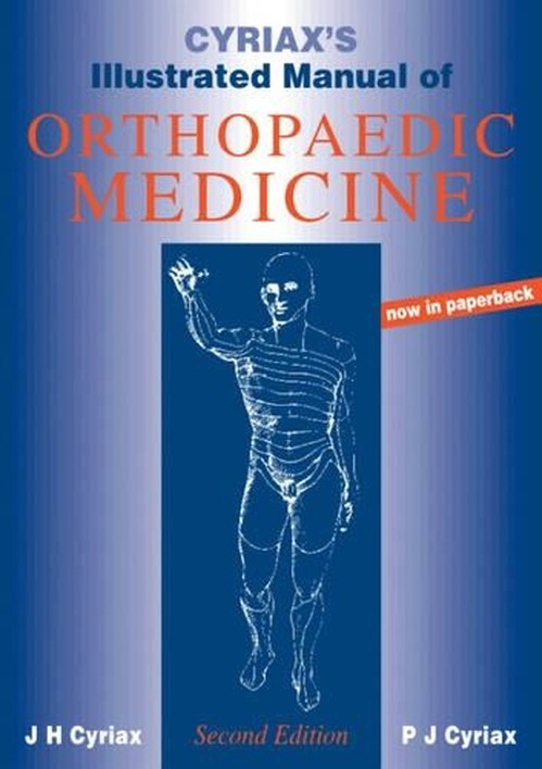 Cyriax's Illustrated Manual of Orthopaedic Medicine by James H Cyriax 9780750632744