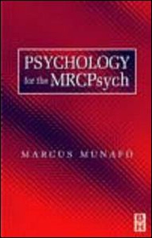 Psychology for the MRCPsych by Marcus Munafo ISBN 9780750634038