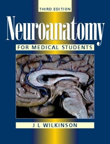 Neuroanatomy for Medical Students by Jl Wilkinson ISBN 9780750634694
