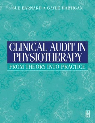 Clinical Audit in Physiotherapy by Sue Barnard ISBN 9780750637794