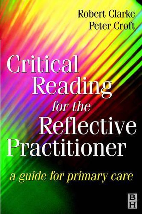 Critical Reading for the Reflective Practitioner by Robert Clarke ISBN 9780750639392
