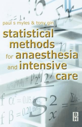 Statistical Methods for Anaesthesia and Intensive Care by Paul Myles Mb Bs Mph Md Fcarcsi Fanzca ISBN 9780750640657
