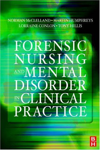 Forensic Nursing and Mental Disorder by Norman Mcclelland ISBN 9780750643092