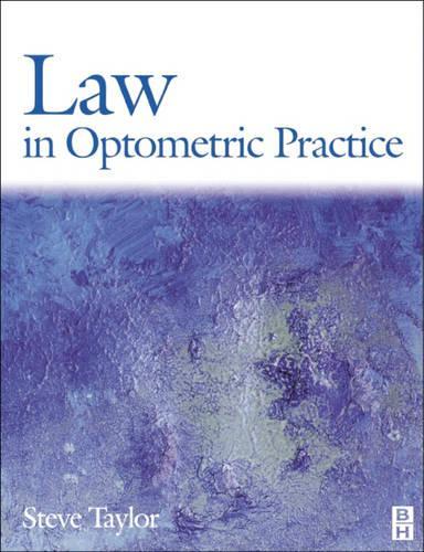 Law in Optometric Practice by Stephen P Taylor Bsc Msc Fbco Faao ISBN 9780750645782