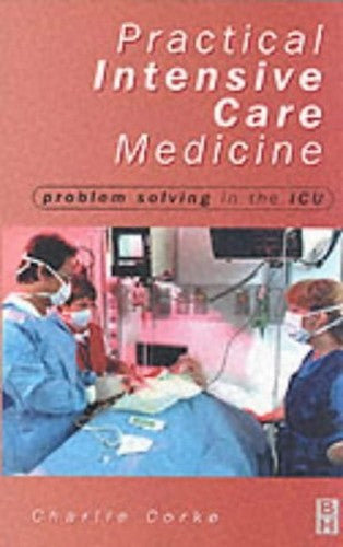 Practical Intensive Care Medicine by Cf Corke ISBN 9780750647526