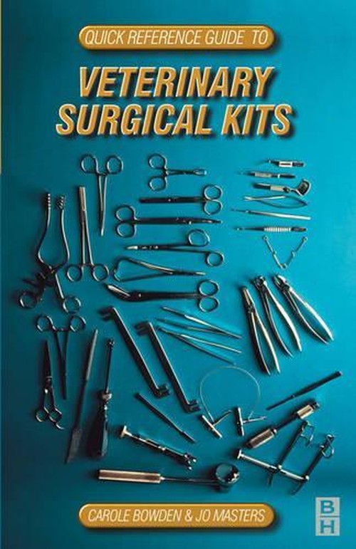 Quick Reference Guide to Veterinary Surgical Kits by Carole Bowden 9780750649582