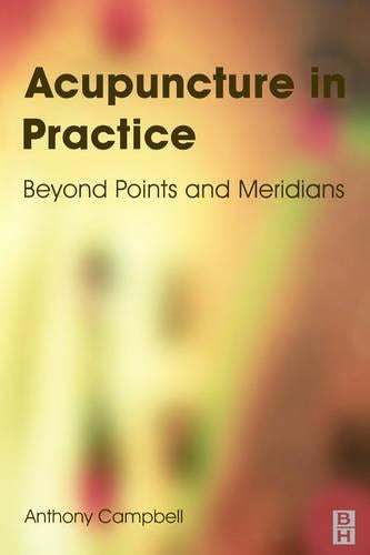 Acupuncture in Practice by Anthony Campbell Mrcp Ff Hom 9780750652421