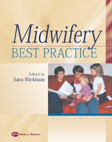 Midwifery: Best Practice, Volume 1 by Sara Wickham Rm Ma Ba Pgce ISBN 9780750654272