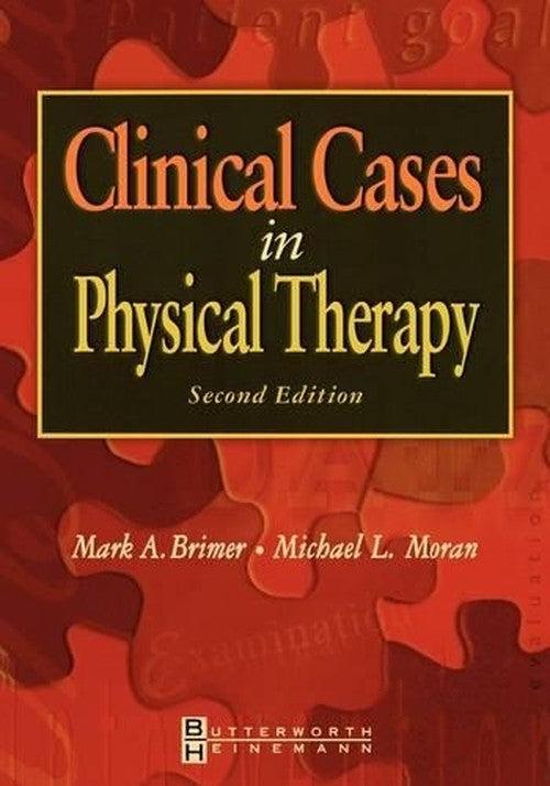 Clinical Cases in Physical Therapy by Mark A Brimer Pt ISBN 9780750673945