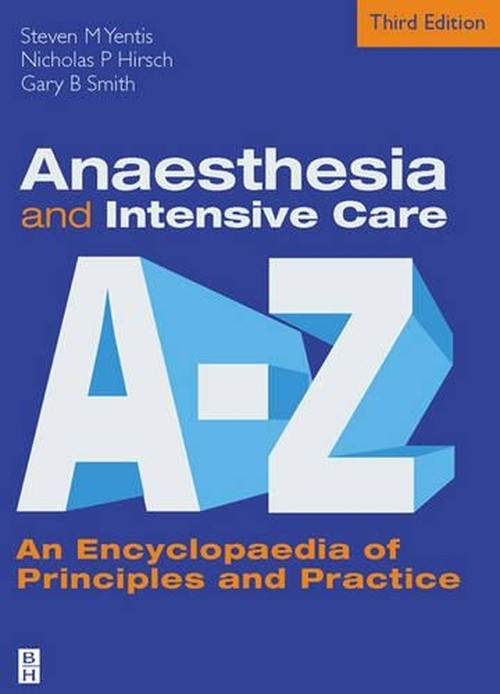 Anaesthesia and Intensive Care A to Z by Steven M Yentis ISBN 9780750687775
