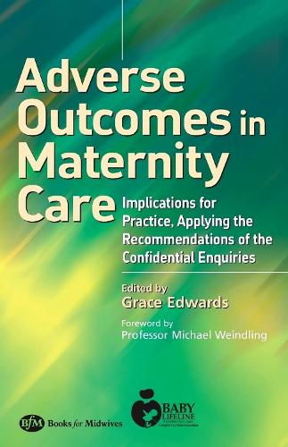 Adverse Outcomes in Maternity Care by Grace Edwards Rgn Rm Adm Certed Med ISBN 9780750687898